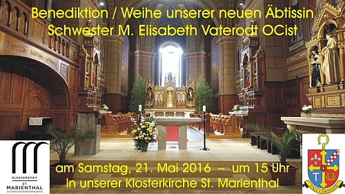 feierliche Benediktion und Weihe unserer neuen Äbtissin Sr. M. Elisabeth Vaterodt OCist