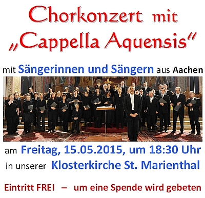 Chorkonzert mit Cappella Aquensis aus Aachen am 15. Mai 2015, um 18.30 Uhr, in unserer Klosterkirche St. Marienthal