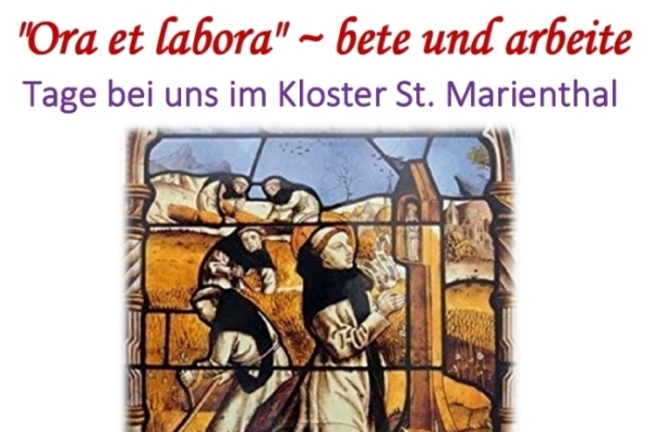''Ora et labora - bete und arbeite'' Tage bei uns im Kloster St. Marienthal